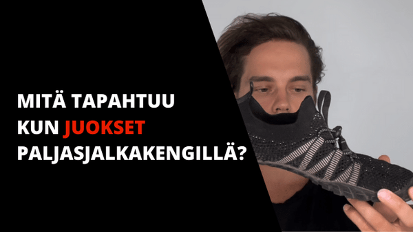 Paljasjalkajuoksun ja paljasjalkakengillä juoksemisen hyödyt