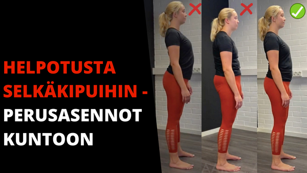 Selkäkivun hoito - Korjaa huono ryhti perusasennoilla