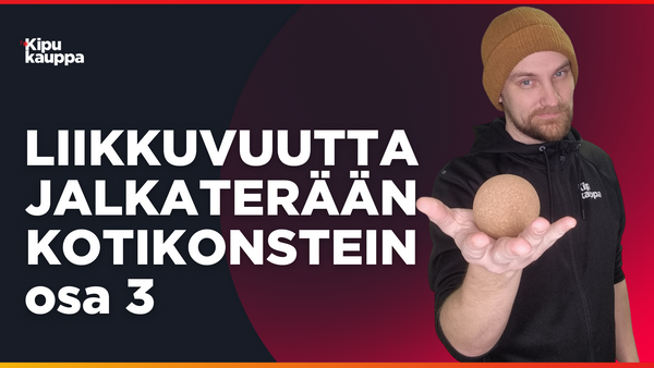 Liikkuvuutta jalkaterään kotikonstein, osa 3
